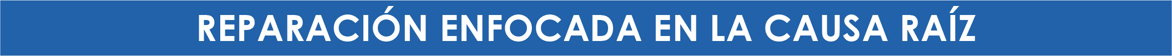 Reparación enfocada en la causa raíz